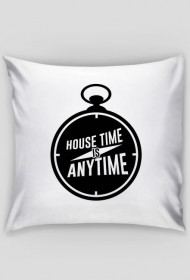 House Time Is Anytime Poduszka