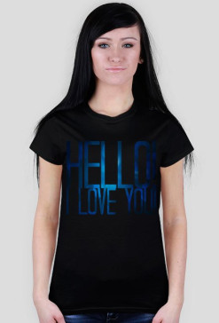 HELLO! I LOVE YOU!