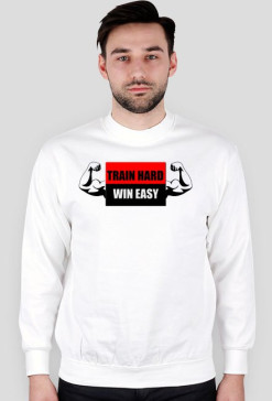 Bluza TRAIN HARD WIN EASY