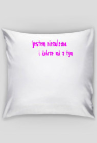 Jesteś niezależna to idealna poduszka dla Ciebie.