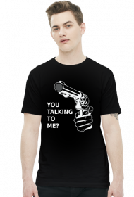 Koszulka You talking to me?