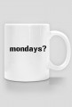 Mondays?
