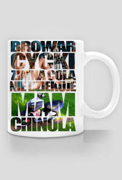 Mam chinola v1 Kubek