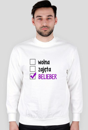 Bluza Wolna Zajęta Belieber.