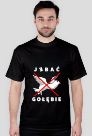 T-shirt męski czarny - J*bać gołębie - Nadruk jasny