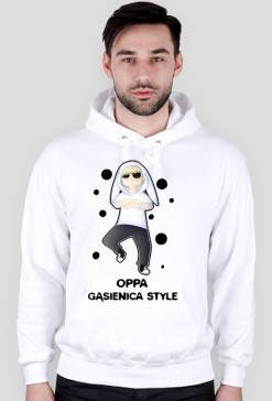 Oppa Gąsiennica Style! Bluza