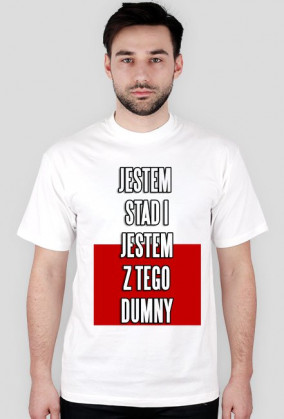 "JESTEM STAD I JESTEM Z TEGO DUMNY" Biała