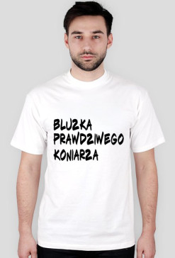 Bluzka prawdziwego koniarza biała
