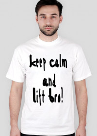 koszulka keep calm and lift bro