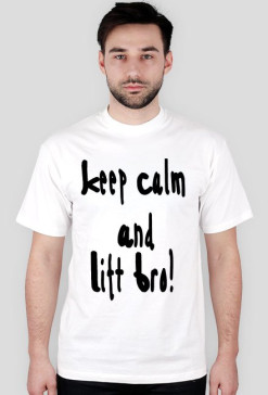 koszulka keep calm and lift bro