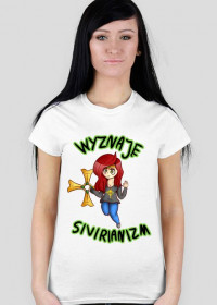 Koszulka damska "Wyznaję Sivirianizm"
