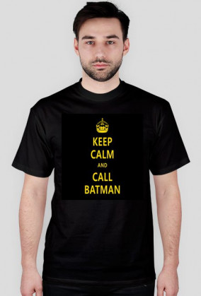 KEPP CALM AND CALL BATMAN