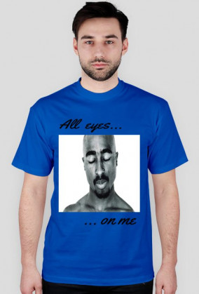 Tupac All Eyes On Me Koszulka