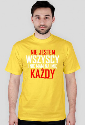 Nie jestem wszyscy i nie mam na imię każdy | Męska