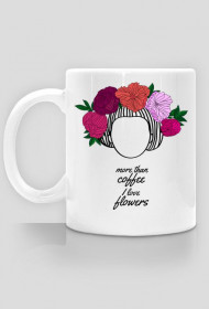 More than coffee I love flowers cup