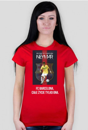 Fc Barcelona, całe życie tylko Ona. Neymar. / damska