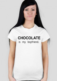 chocolate is my boyfriend