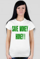 SAVE MONEY HONEY !