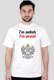 Koszulka "I'm polish. I'm proud"