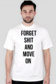 Forget shit and move on