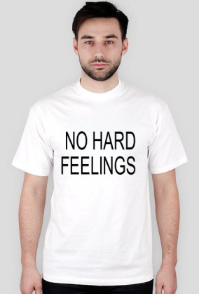 NO HARD FEELINGS
