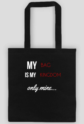My BAG is my KINGDOM