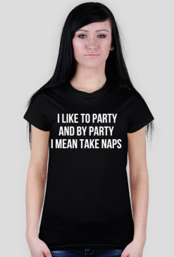 I like to party