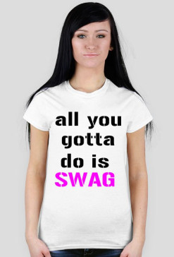 BIAŁA - all you gotta do is SWAG