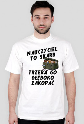 Nauczycie to skarb - męska