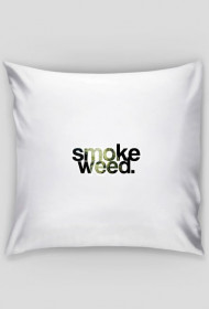 smoke weed / poduszka
