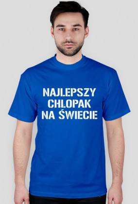 Koszulka NAJLEPSZY CHŁOPAK NA ŚWIECIE