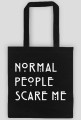 Normal People Scare Me - Torba