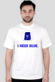 Koszulka I need blue