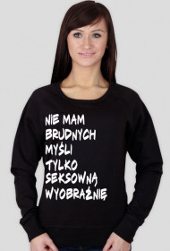 Nie mam brudnych myśli tylko seksowną wyobraźnię