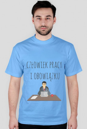 Człowiek pracy i obowiązku koszulka męska