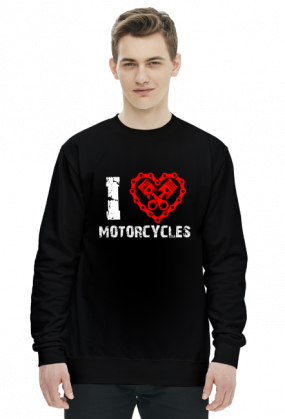 I love motorcycles - męska bluza motocyklowa
