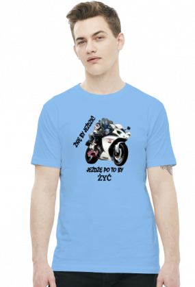 ŻYJĘ BY JEŹDZIĆ JEŻDŻĘ PO TO BY ŻYĆ - męska koszulka motocyklowa