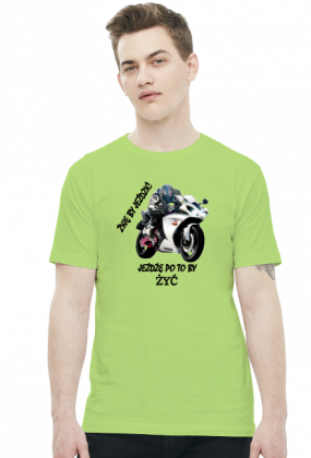 ŻYJĘ BY JEŹDZIĆ JEŻDŻĘ PO TO BY ŻYĆ - męska koszulka motocyklowa