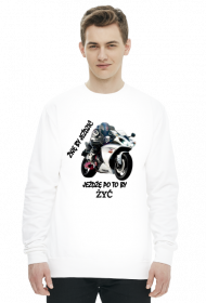 ŻYJĘ BY JEŹDZIĆ - męska bluza motocyklowa