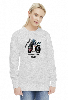 ŻYJĘ BY JEŹDZIĆ JEŻDŻĘ PO TO BY ŻYĆ - damska bluza motocyklowa