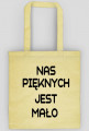 TORBA NAS PIĘKNYCH JEST MAŁO