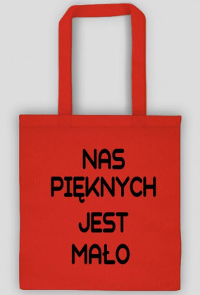 TORBA NAS PIĘKNYCH JEST MAŁO