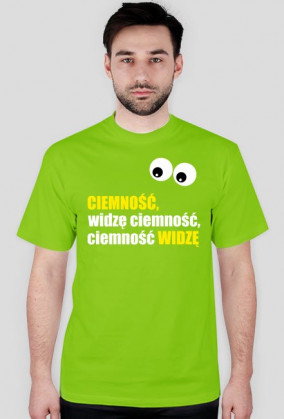 Koszulka "Ciemność, widzę ciemność"