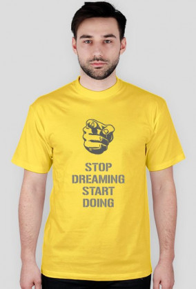 KOSZULKA STOP DREAMING START DOING ON