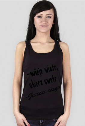 Koszulka damska na ramiączkach "Wieje wiatr, ubierz swetr"