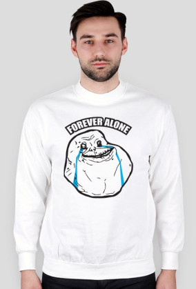 Forever Alone - Bluza