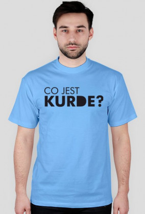 Koszulka "Co jest KURDE?"