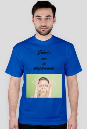 Jakość nie do skopiowania