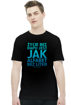 ŻYCIE BEZ RAPU JEST JAK ALFABET BEZ LITER