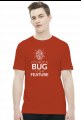 Koszulka 2 - It's not a bug, it's a feature - dziwneumniedziala.com Nr produktu: 1065016